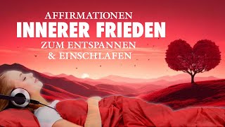 35 Affirmationen für inneren Frieden Liebe Vertrauen  Hypnose zum Einschlafen [upl. by Sivek]