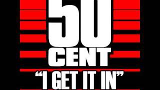 50 Cent  I Get It In FINAL MASTERED CD VERSION [upl. by Roshan]