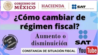 Cómo cambiar mi Régimen Fiscal de mi Constancia de situación fiscal en el SAT 2022 [upl. by Bopp]