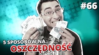 5 sposobów na OSZCZĘDNOŚĆ 2 [upl. by Ahcsatan]