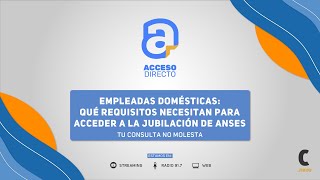 Jubilación para el servicio doméstico requisitos y complicaciones [upl. by Emanuela]