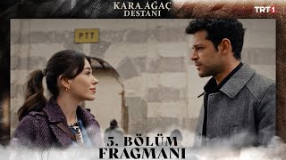 Kara Ağaç Destanı 5 Bölüm Fragman trt1 [upl. by Cohen]