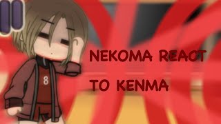 Nekoma reacts to Kenma ͟͟͞♡ yellowsnackybear [upl. by Derr951]