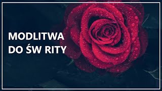 MODLITWA DO ŚW RITY w sprawach trudnych i beznadziejnych  Modlitwa do św Rity gdy wszystko zawodzi [upl. by Yclehc]