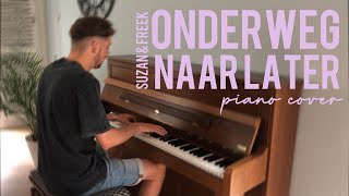 Suzan amp Freek  Onderweg Naar Later Piano Cover [upl. by Arda781]