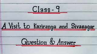 A Visit to Kaziranga and Sivasagar  Question Answer  Class 9 English IndrajitGoswami0607 [upl. by Ititrefen]