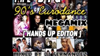 The BIG 90s Eurodance Megamix Hands Up Edition 2014 Mixed by Dj FerNaNdeZ [upl. by Corley]