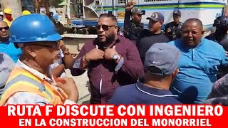 Sindicalistas De La Ruta F Se Van En Discusión Con Ingeniero En La Construcción Del Monorriel [upl. by Werd]