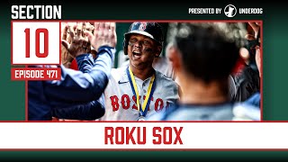 Red Sox Undefeated On Roku  Section 10 Podcast Episode 471 [upl. by Ellehcyt]