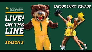 LIVE on the Line Season 2  Baylor Spirit Squads [upl. by Areta201]