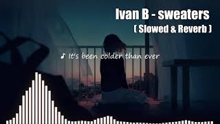 Ivan B  sweaters  𝙎𝙡𝙤𝙬𝙚𝙙 amp 𝙍𝙚𝙫𝙚𝙧𝙗  p a n i c [upl. by Schulze415]