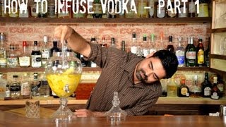 How to Infuse Vodka  Part One [upl. by Kinzer898]