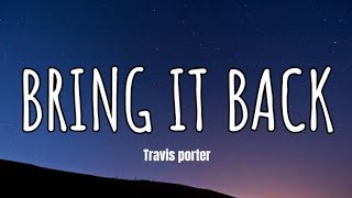 Travis Porter  Bring it Back Lyrics [upl. by Ruamaj]