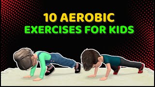 10 AEROBIC EXERCISES FOR KIDS AT HOME [upl. by Whitford]