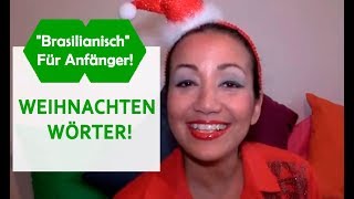 WEIHNACHTEN  DIE WÖRTER  quotBRASILIANISCHquot FÜR ANFÄNGER [upl. by Burta]