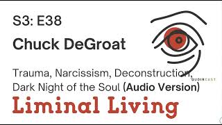 S3 E38 Chuck DeGroat Trauma Narcissism Deconstruction Dark Night of the Soul [upl. by Aindrea]