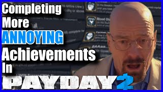 Completing More ANNOYING Achievements in PAYDAY 2 [upl. by Jandel609]