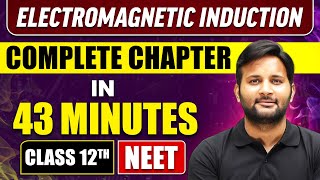 ELECTROMAGNETIC INDUCTION in 43 Minutes  Full Chapter Revision  Class 12th NEET [upl. by Han]