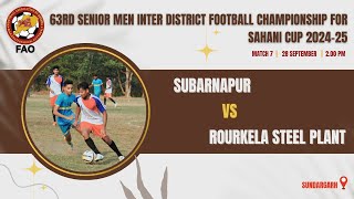 SUBARNAPUR VS ROURKELA STEEL PLANT  SAHANI CUP  SUNDARGARH ZONE  GROUP B  ODISHA  LIVE [upl. by Ecinhoj]