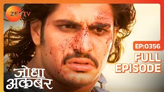 Ep 356  Akbar बदले की भावना में हुए आपे से बाहर  Jodha Akbar  Zee TV [upl. by Lamdin]