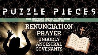 Prayer of Renunciation  Ungodly Ancestral Covenants [upl. by Haididej58]