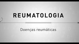 Reumatologia  Doenças Reumáticas [upl. by Aniela]