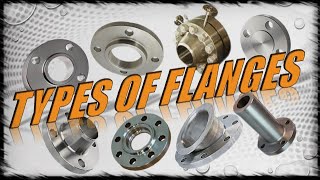 TYPES OF FLANGES COMMONLY USED IN PIPING SYSTEM [upl. by Boyse]