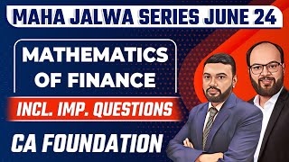 Mathematics of Finance Full Revision with Imp Questions  CA Foundation June 24  Maha Jalwa Series [upl. by Notse]