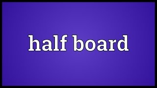 Half board Meaning [upl. by Bobbye]