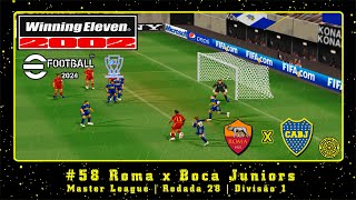 Winning Eleven 2002 eFootball 2024 PS1 ML 58 Roma x Boca Juniors  Rodada 28 [upl. by Marcelline]