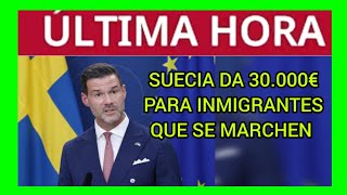 SUECIA  DA 30 MIL € POR INMIGRANTE QUE REGRESE A SU PAÍS [upl. by Annayr351]