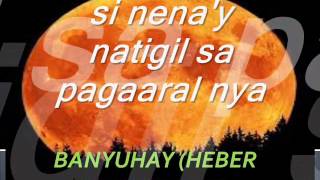 BANYUHAY HEBER BARTOLOME NENA with lyrics [upl. by Nohj]