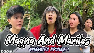 EPISODE 1  MAGNA AND MARITES  FUNNY TIKTOK COMPILATION  GOODVIBES [upl. by Inaej]