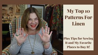 My Top 10 Patterns for Linen  With Tips to Sew Linen and My Favorite Places to Buy It [upl. by Ellehsat]