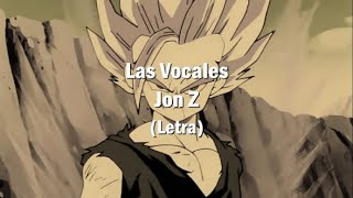 Las VocalesJon Z Letra [upl. by Riatsila]