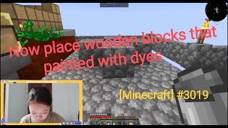 Minecraft 3019 Now place wooden blocks that painted with dyes [upl. by Forrester]