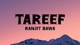 Tareef Lyrics  Ranjit Bawa [upl. by Yuht]