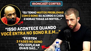 QUAL É A DIFERENÇA ENTRE O SONO REM E SONO PROFUNDO NEUROCIENTISTA EXPLICA  IRONCAST CORTES [upl. by Myra]