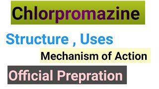 Chlorpromazine Drug  structure uses mechanism of action and officeal prepration [upl. by Arbmahs323]