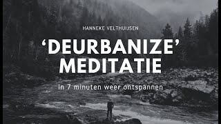 Deurbanize meditatie tijd voor jezelf [upl. by Bloch]