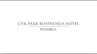 CVK Park Bosphorus Hotel İstanbul [upl. by Rask]