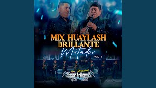 Mix Huaylash Brillante Matador Vol 03 [upl. by Anih]