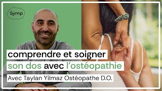 Comprendre et soigner son dos avec lostéopathie  Avec Taylan Yilmaz Ostéopathe D0 [upl. by Ciro]