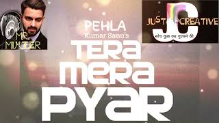 Pehla Tera Mera Pyar  Pehla Tera Mera Pyar Soni Pehli Mulakat In New Version Mix by Mr MixTer [upl. by Ailb391]