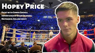 Hopey Price REVEALS Conor Coghill was his HARDEST fight after TKO12 Win [upl. by Powe]