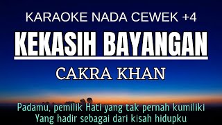 Cakra Khan  Kekasih Bayangan Karaoke Female Key Nada Wanita 4 [upl. by Neau]