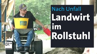 Nach Unfall Landwirt im Rollstuhl meistert mit der Familie sein Schicksal  Abendschau  BR24 [upl. by Lacym]