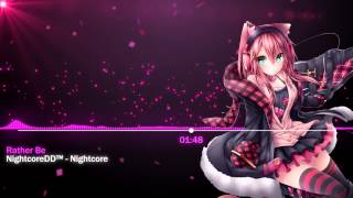 ►Nightcore  Rather Be [upl. by Idok]