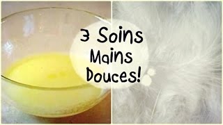 DIY • 3 Soins Pour des Mains Douces  Douces ♡ [upl. by Constanta]