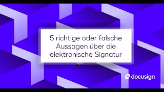 5 richtige oder falsche Aussagen über die elektronische Signatur [upl. by Jilli]